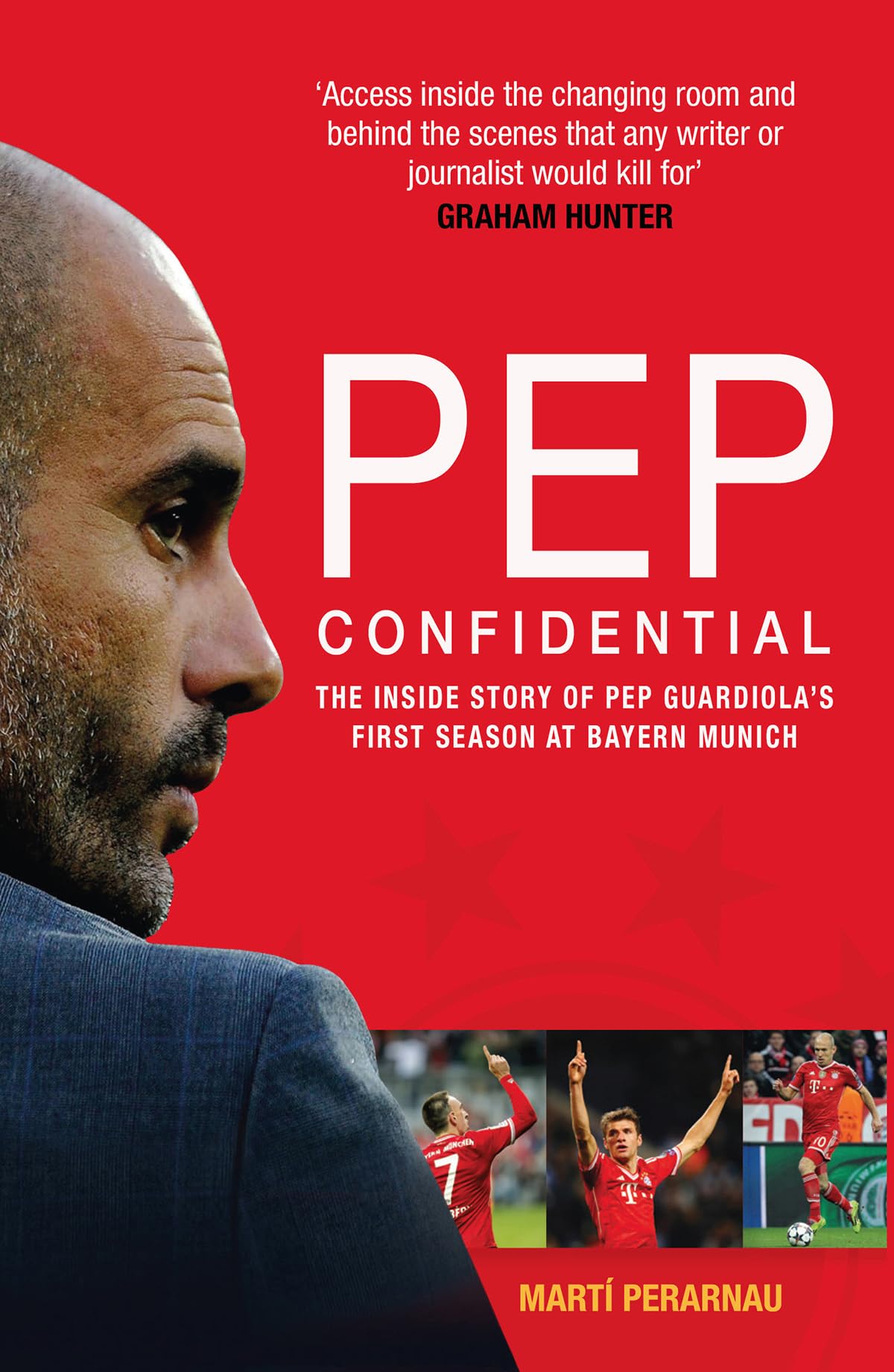 Pep Confidential: Inside Pep Guardiola's First Season at Bayern Munich Leisure & Fun