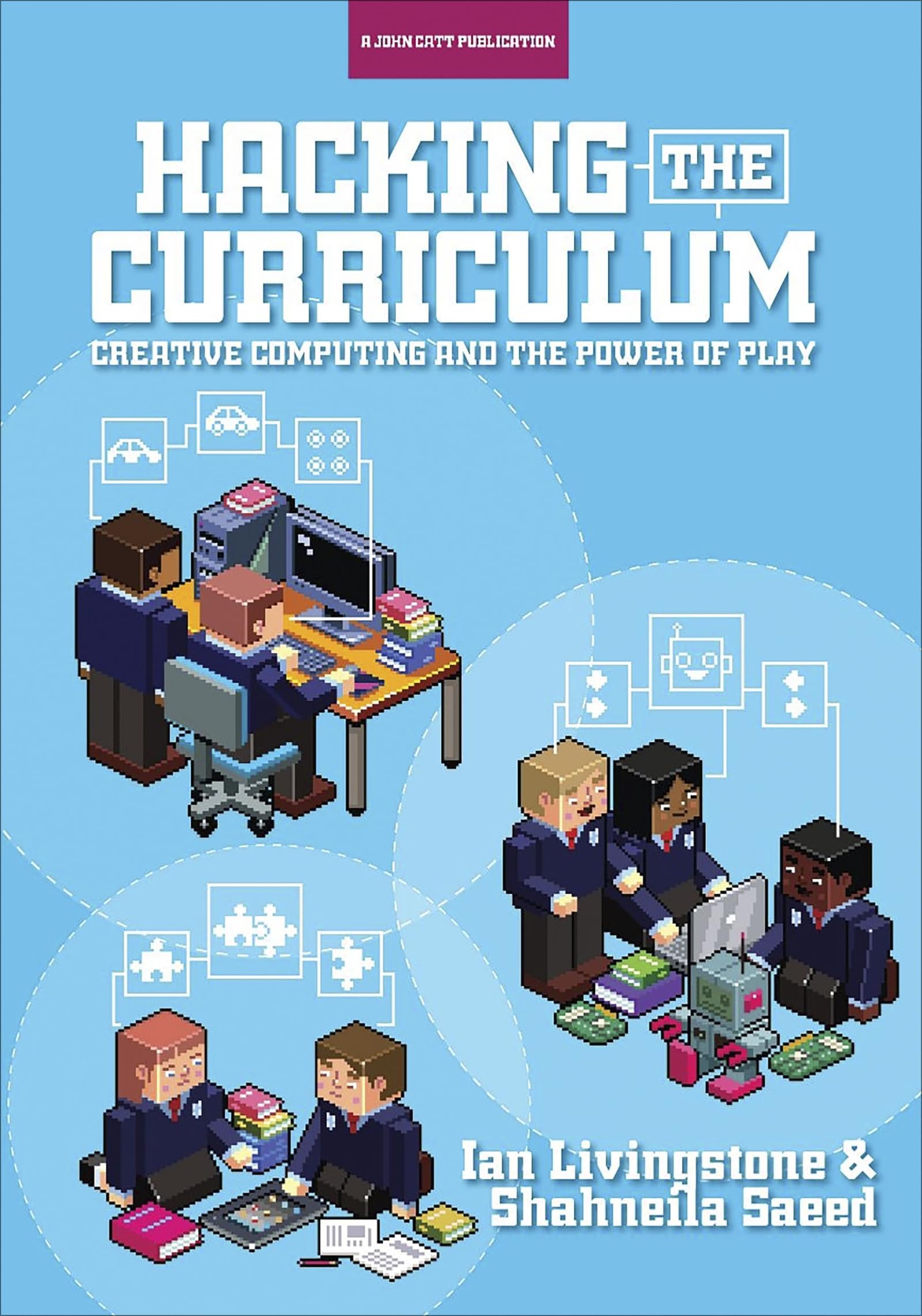 Hacking the Curriculum: How Digital Skills Can Save Us from the Robots book