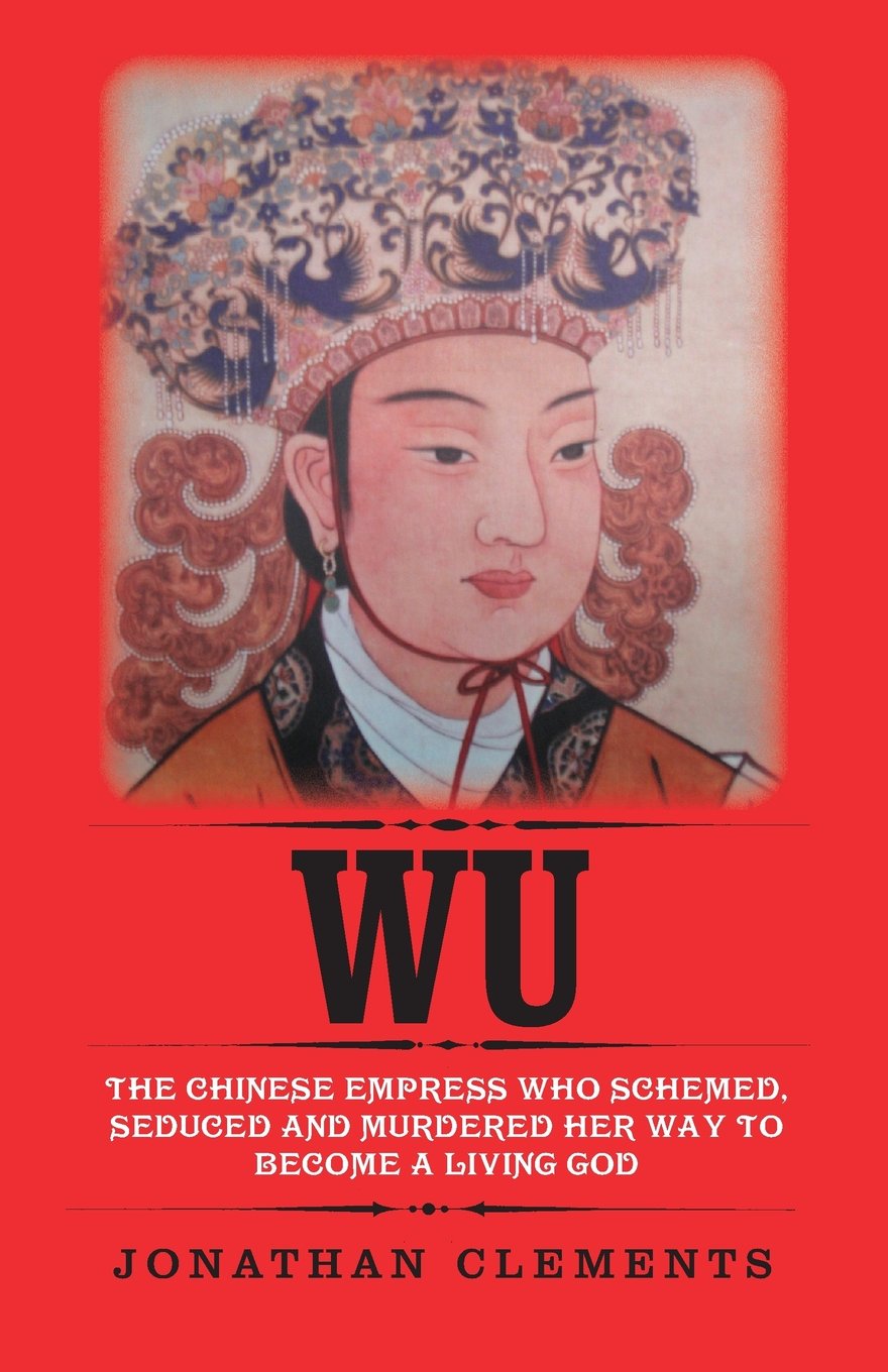 Wu: The Chinese Empress who schemed, seduced and murdered her way to become a living God Memories