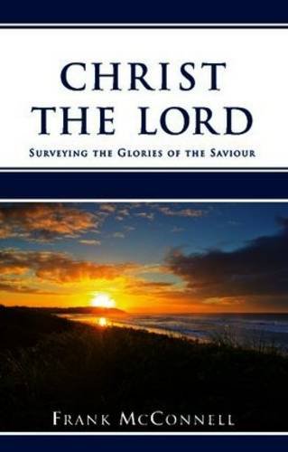 Christ the Lord: Surveying the Glories of the Saviour Religion & Esotericism
