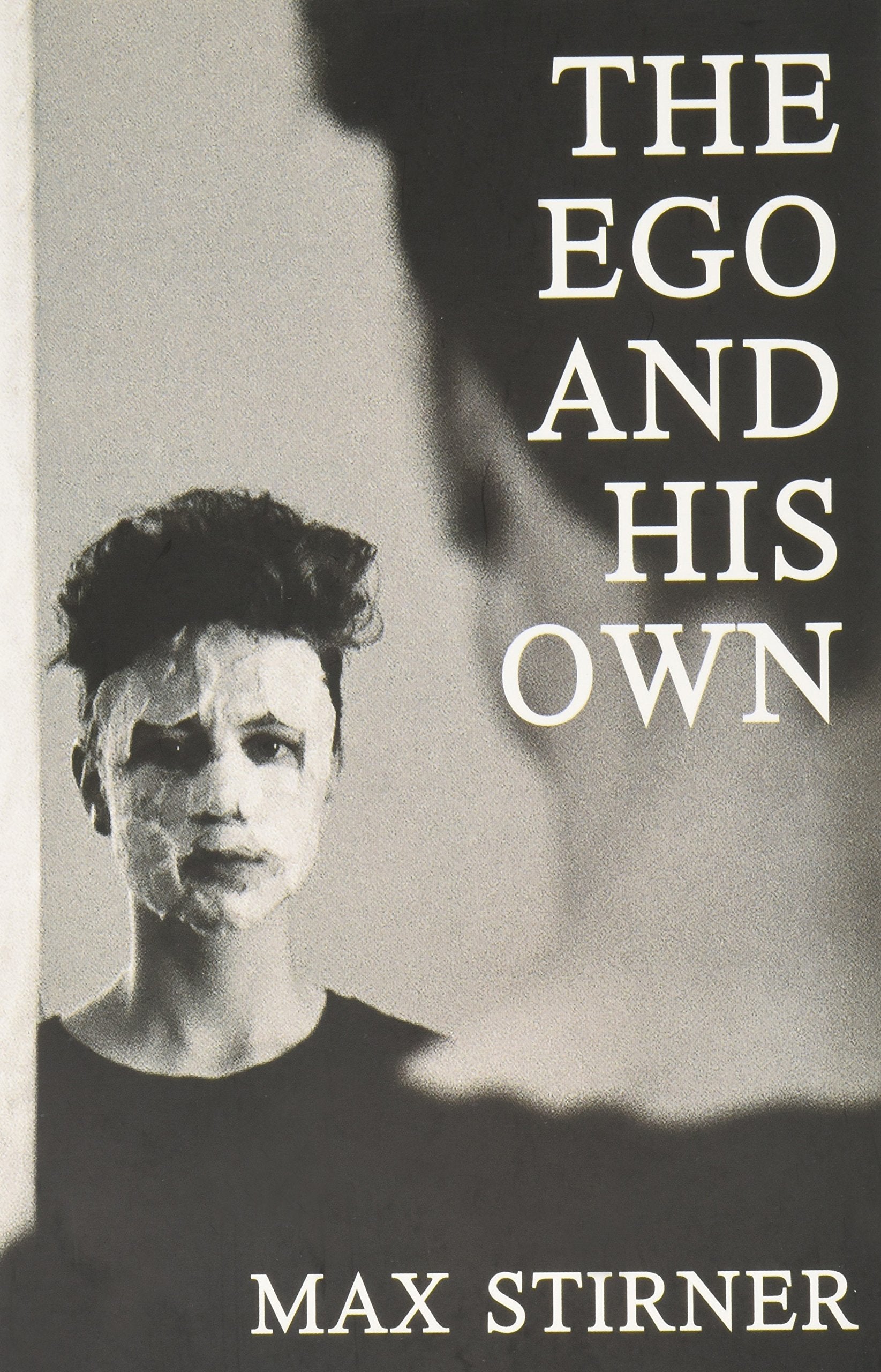 EGO & HIS OWN: The Case of the Individual Against Authority Philosophy