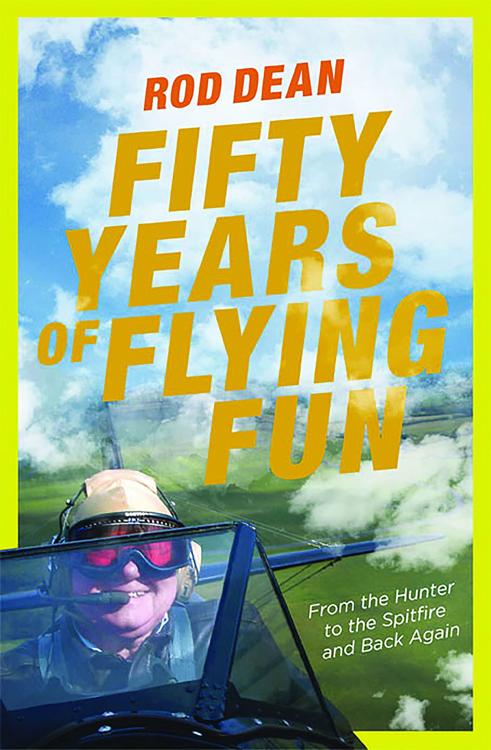 Fifty Years of Flying Fun: From the Hunter to the Spitfire and Back Again Art & Literature