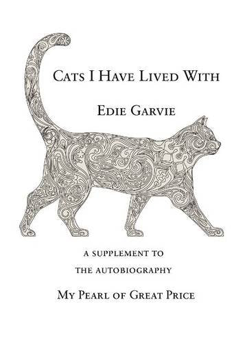 Cats I Have Lived with: Supplement to the Autobiography, My Pearl of Great Price Memories