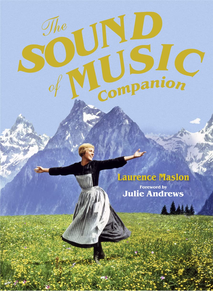 The Sound of Music Companion: The official companion to the world's most beloved musical Film, Art & Culture