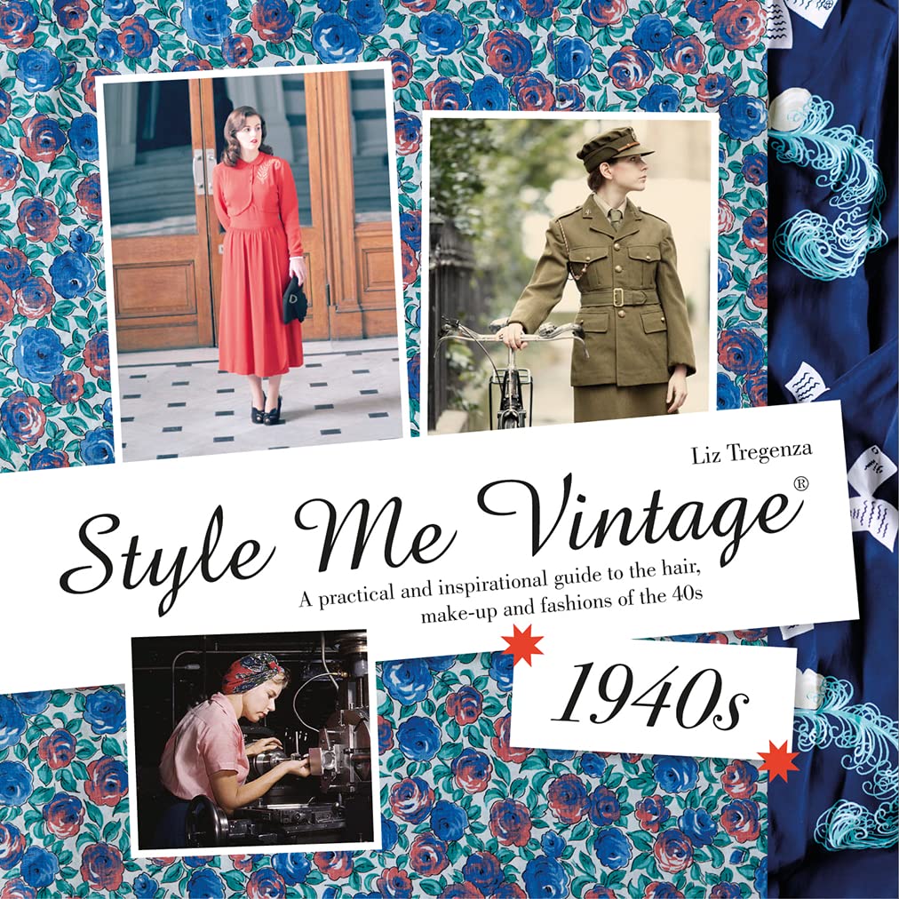 Style Me Vintage: 1940s: A practical and inspirational guide to the hair, make-up and fashions of the 40s Social Sciences