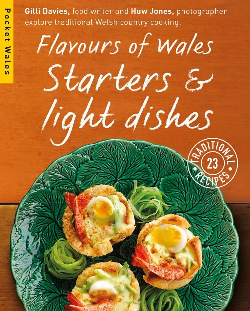 Flavours of Wales: Starters & Light Dishes Leisure, Home & Garden