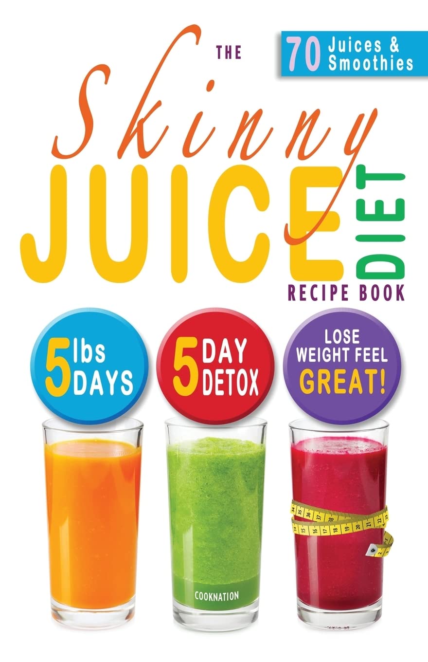 The Skinny Juice Diet Recipe Book book