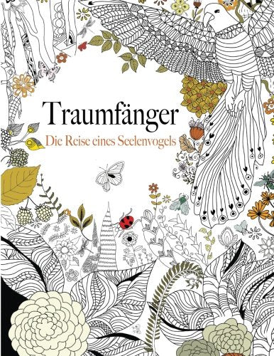 Traumfänger: Die Reise eines Seelenvogels: Ein wunderschönes und inspirierendes Malbuch für alle Altersgruppen book