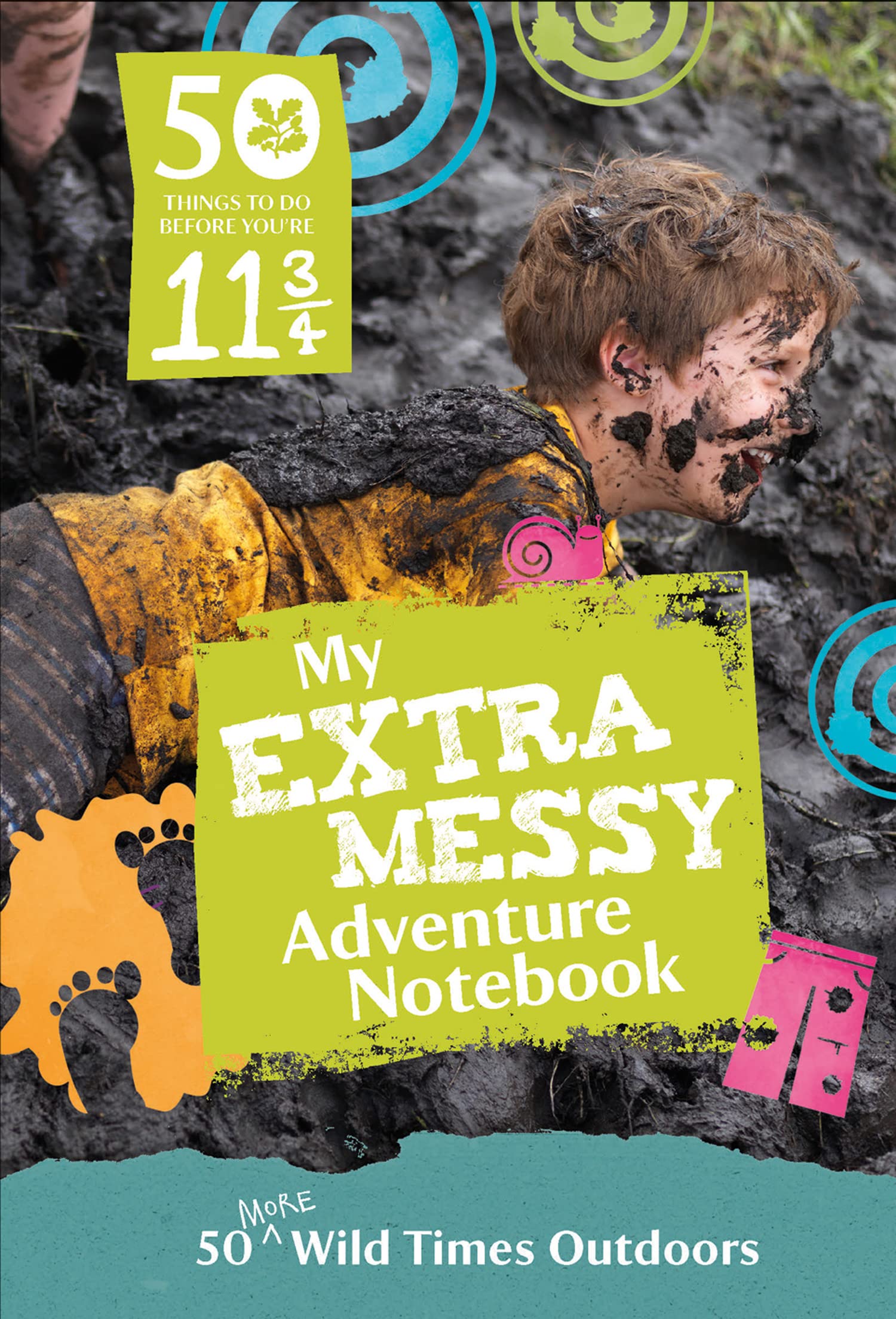50 Things to Do Before You’re 11 ¾: Extra Messy Edition Camping & Survival