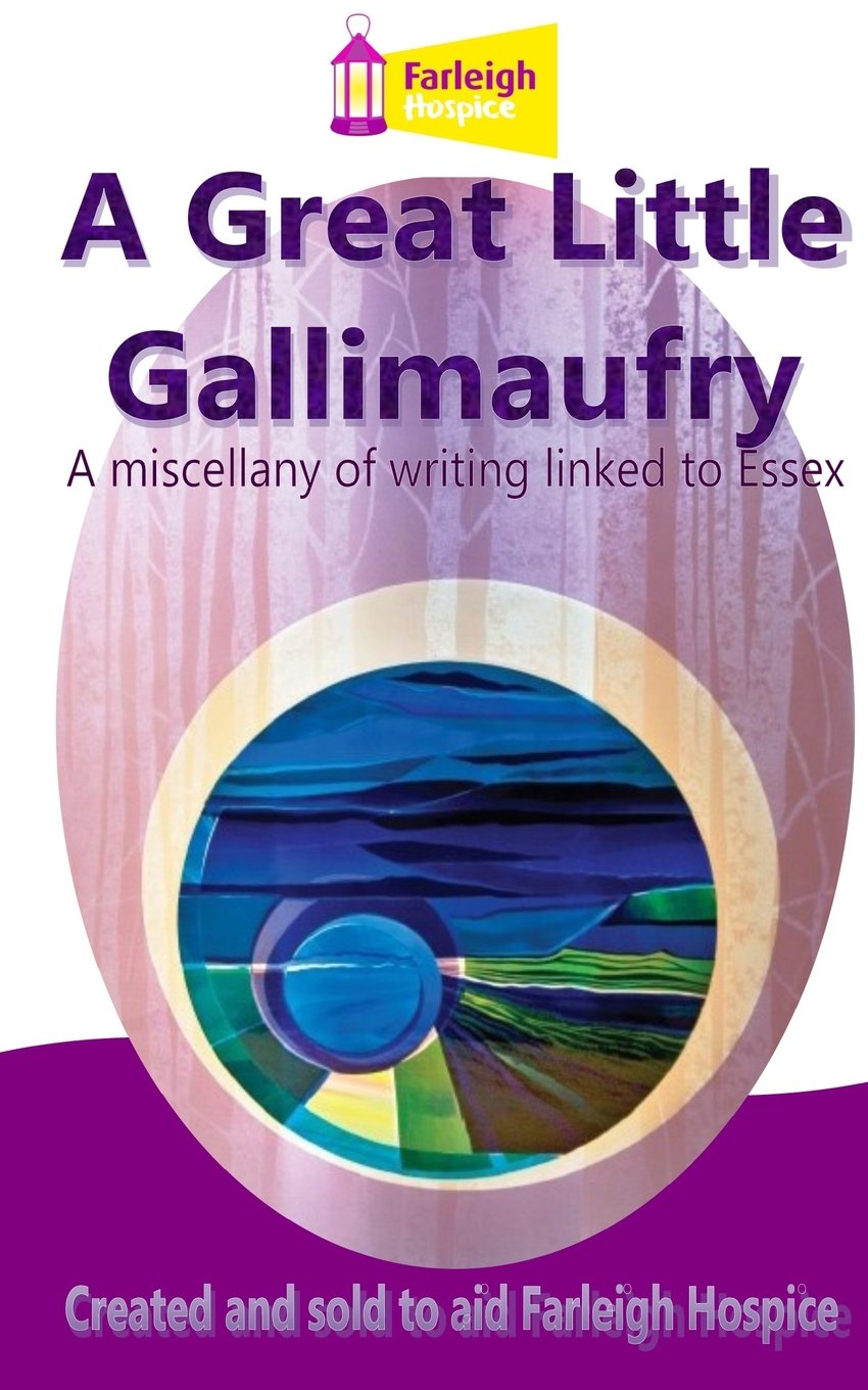 A Great Little Gallimaufry: A miscellany of writing linked to Essex Books