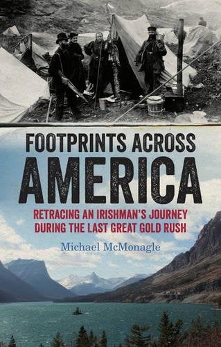 Footprints Across America: Retracing an Irishman's Journey During the Last Great Gold Rush Reference Books