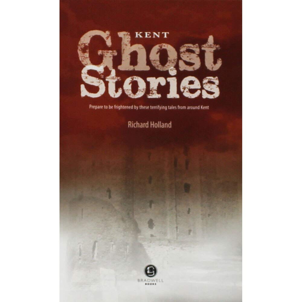 Kent Ghost Stories: Shiver Your Way Around Kent book