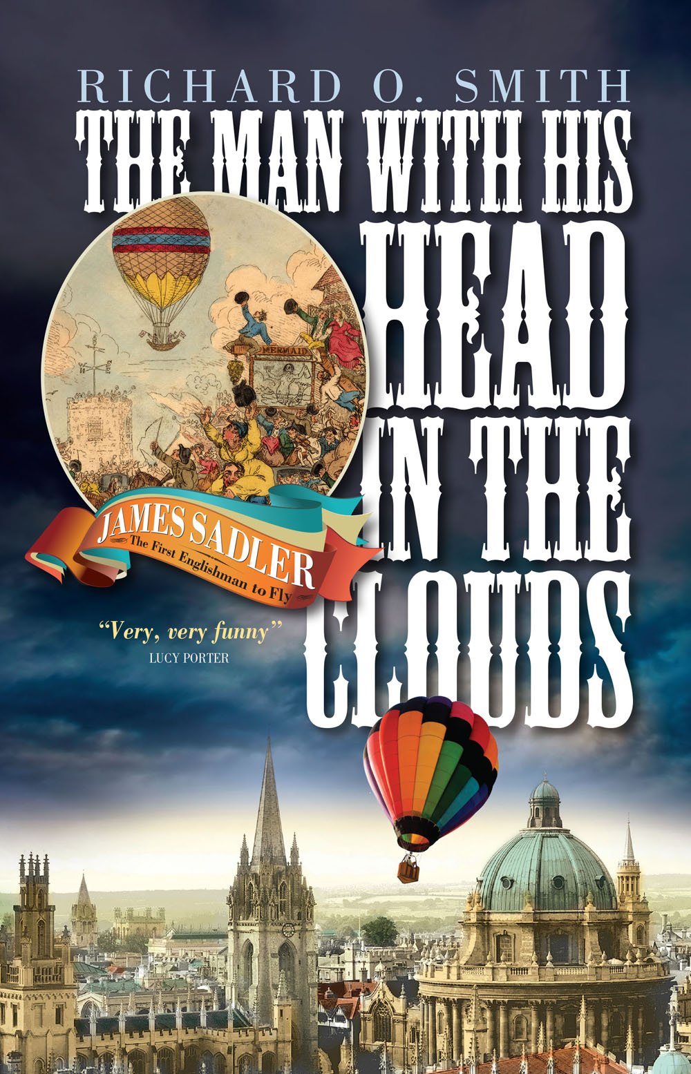 Man with His Head in the Clouds: James Sadler: the First Englishman to Fly Science