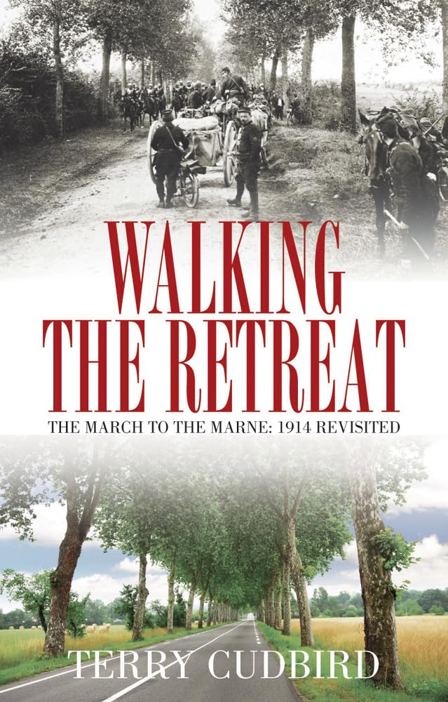 Walking the Retreat: The March to the Marne: 1914 Revisited Social Sciences