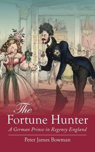 The Fortune Hunter: A German Prince in Regency England Social Sciences