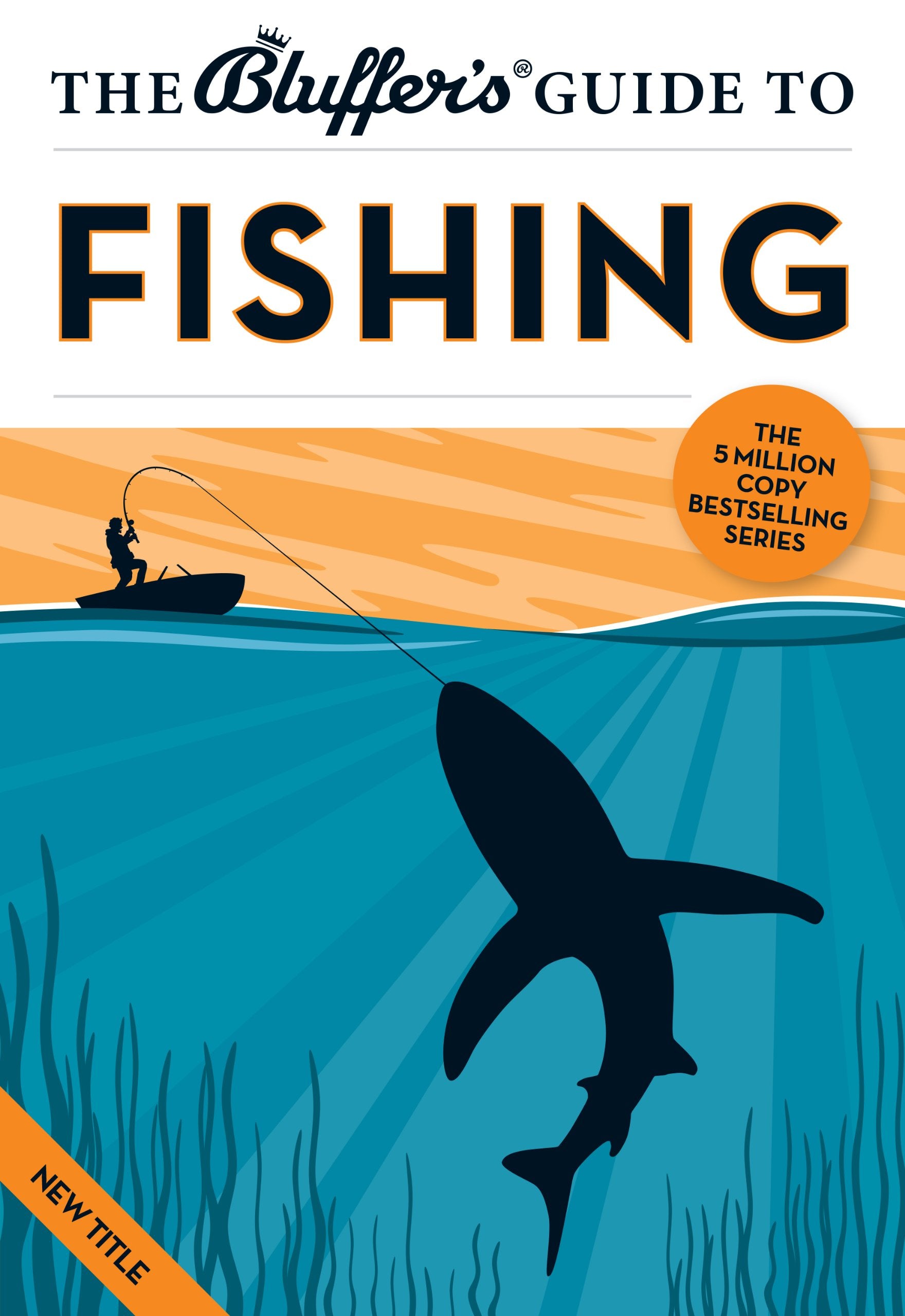 The Bluffer's Guide to Fishing (Bluffer's Guides) Leisure & Fun