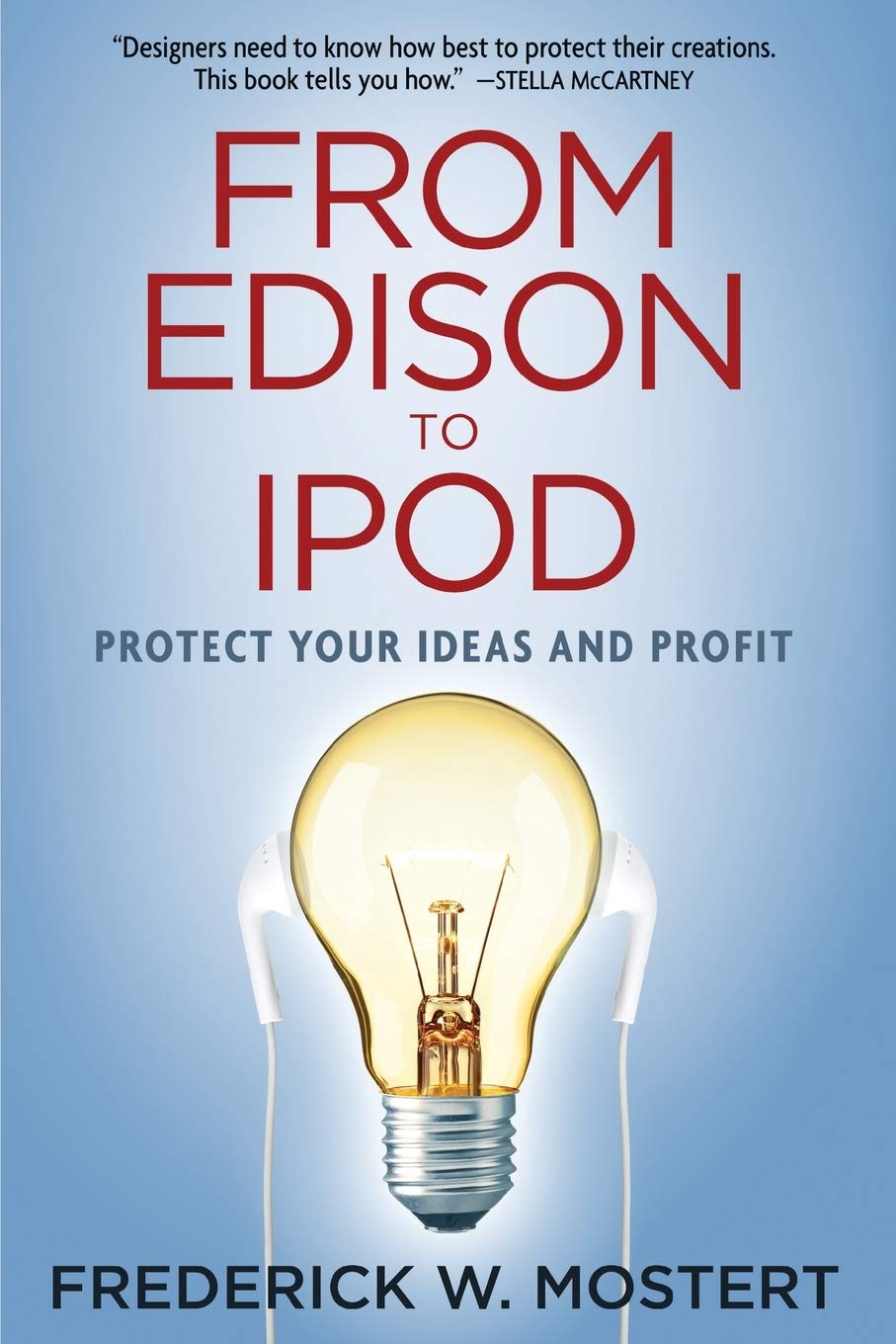 From Edison to iPod: Protect Your Ideas and Profit Law