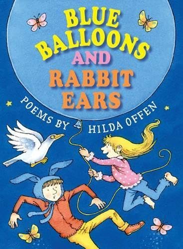 Blue Balloons and Rabbit Ears: Poems for children Non-fiction