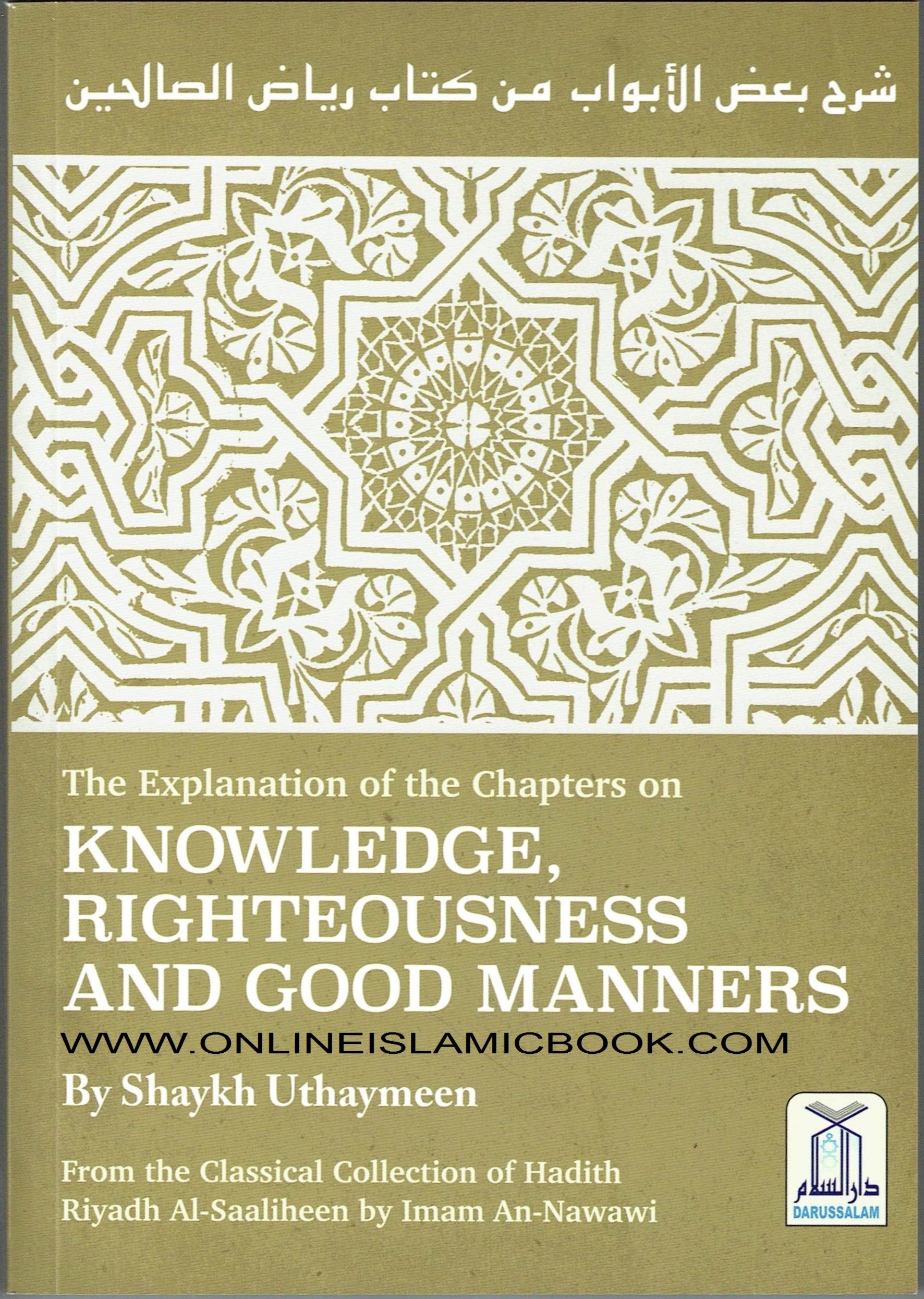The Explanation of the Chapters on KNOWLEDGE RIGHTEOUSNESS AND GOOD MANNERS book