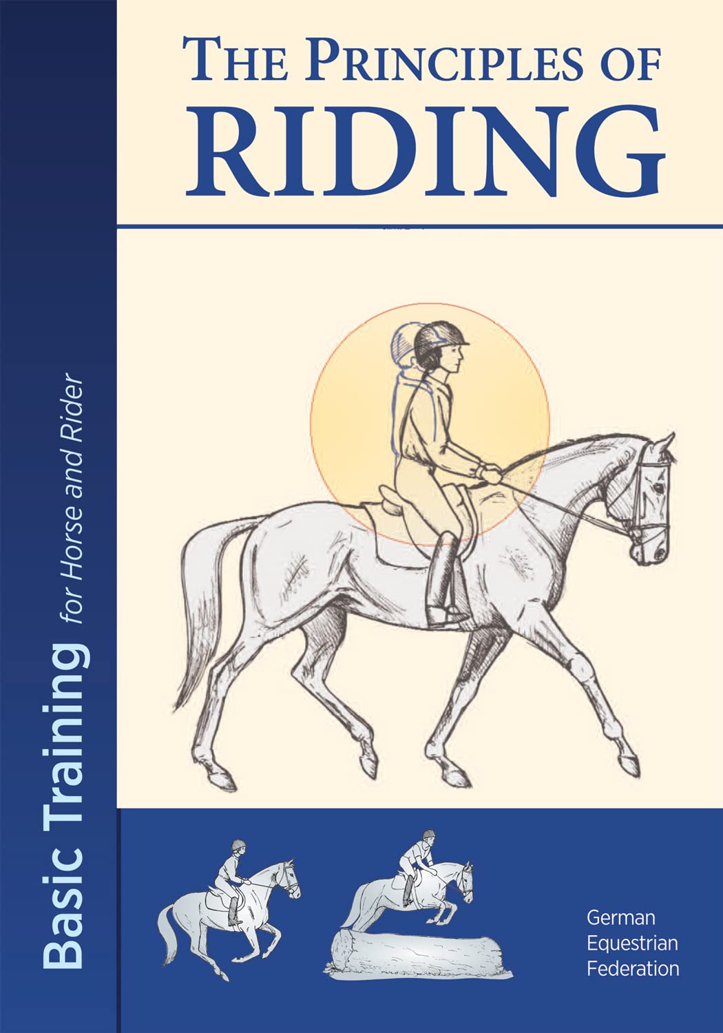 The Principles of Riding: Basic Training for Horse and Rider (The Principles of Riding: Basic Training for Both Horse and Rider) Pets