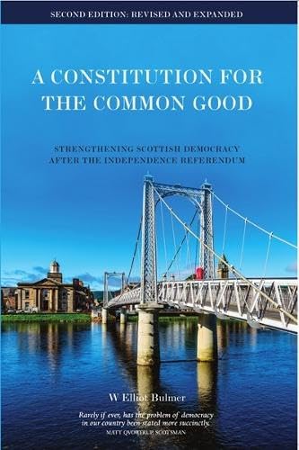 A Constitution for the Common Good: Strengthening Democracy in a Disunited Kingdom (Viewpoints) Law