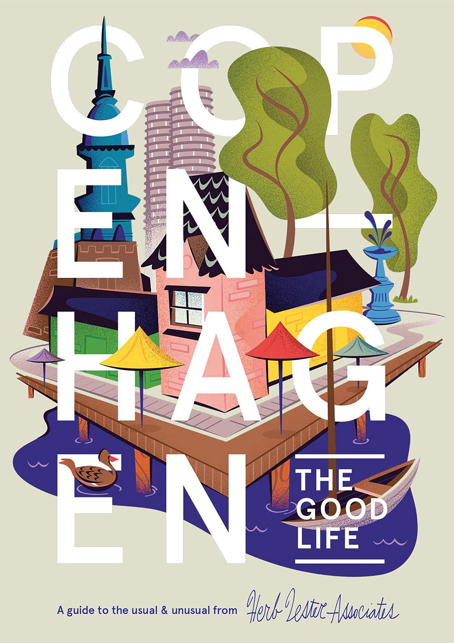 Copenhagen: The Good Life (Herb Lester): A Guide to the Usual & Unusual Leisure, Home & Garden