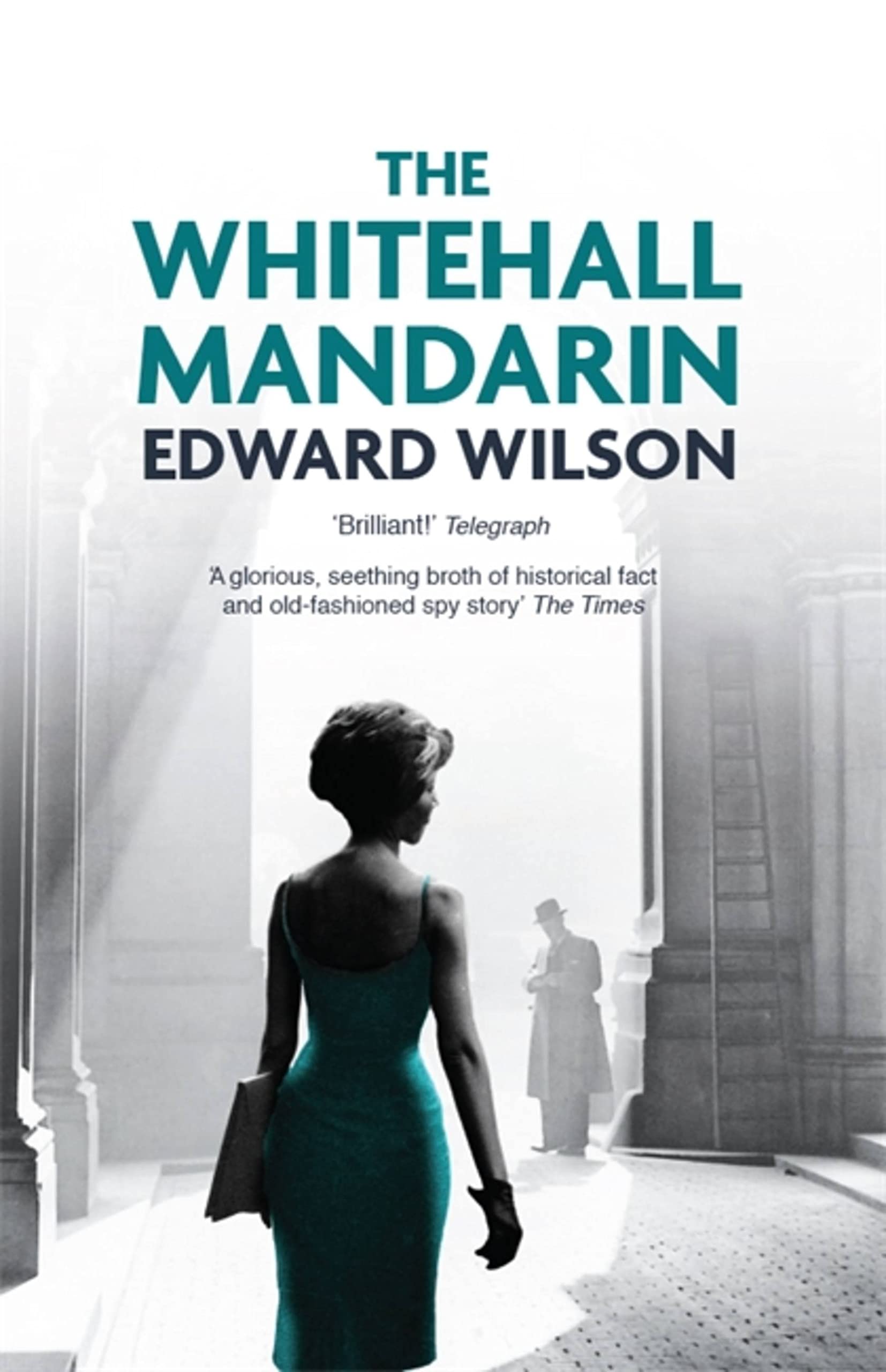 The Whitehall Mandarin: A gripping Cold War espionage thriller by a former special forces officer (William Catesby) Contemporary literature