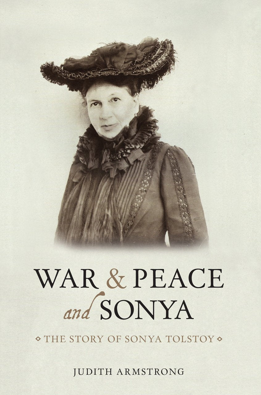 War and Peace and Sonya: The Story of Sonya Tolstoy Historical Fiction