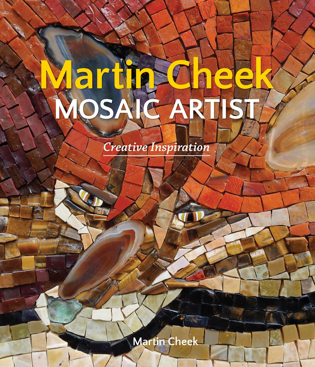 Martin Cheek Mosaic Artist: Creative Inspiration book