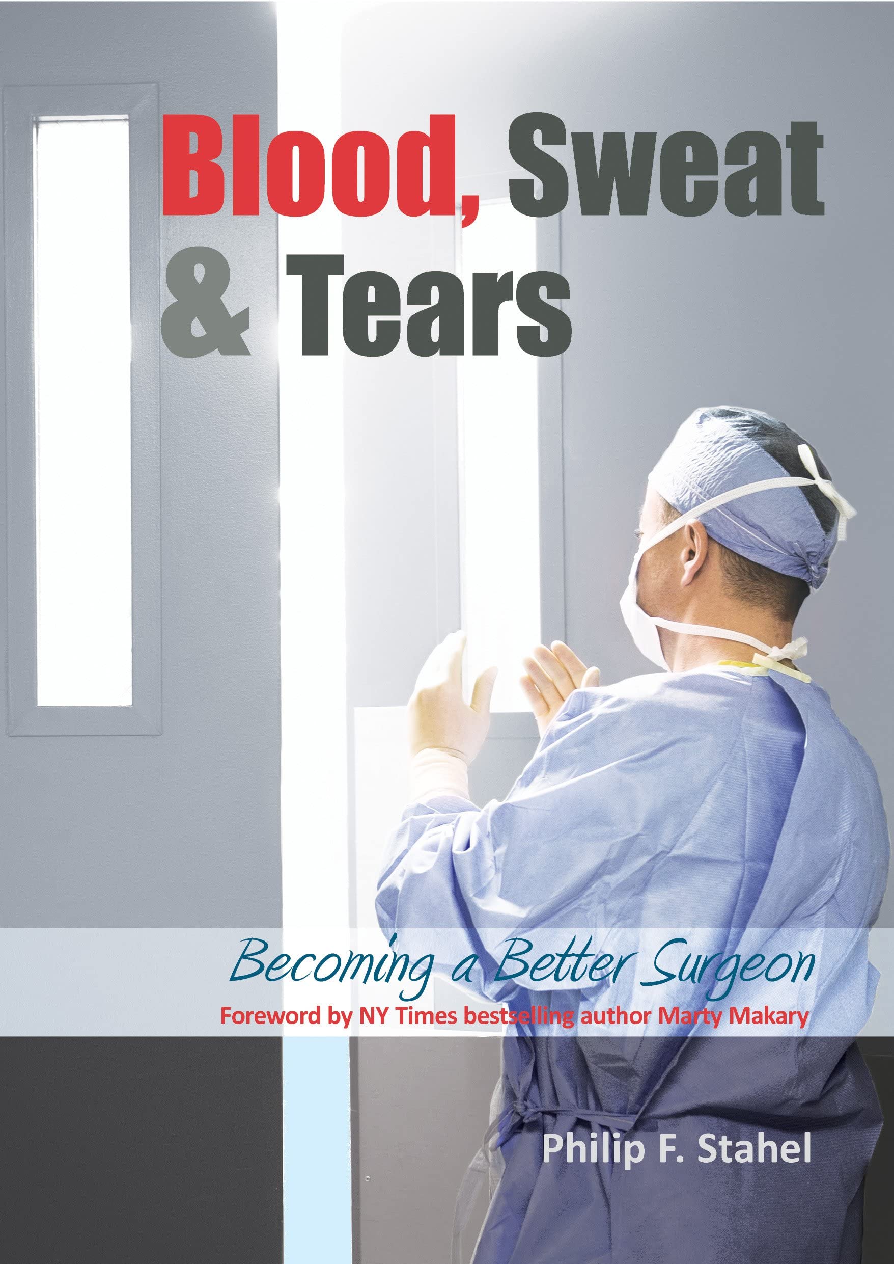 Blood, Sweat & Tears: Becoming a Better Surgeon book