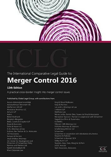 The International Comparative Legal Guide to: Merger Control (The International Comparative Legal Guide Series, Band 12) Law
