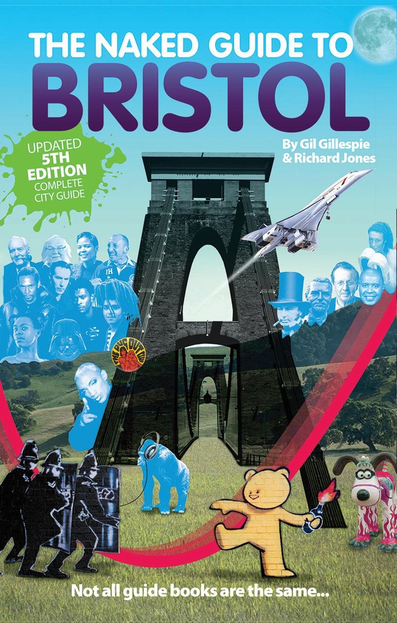 The Naked Guide to Bristol: Not All Guide Books are the Same Leisure, Home & Garden