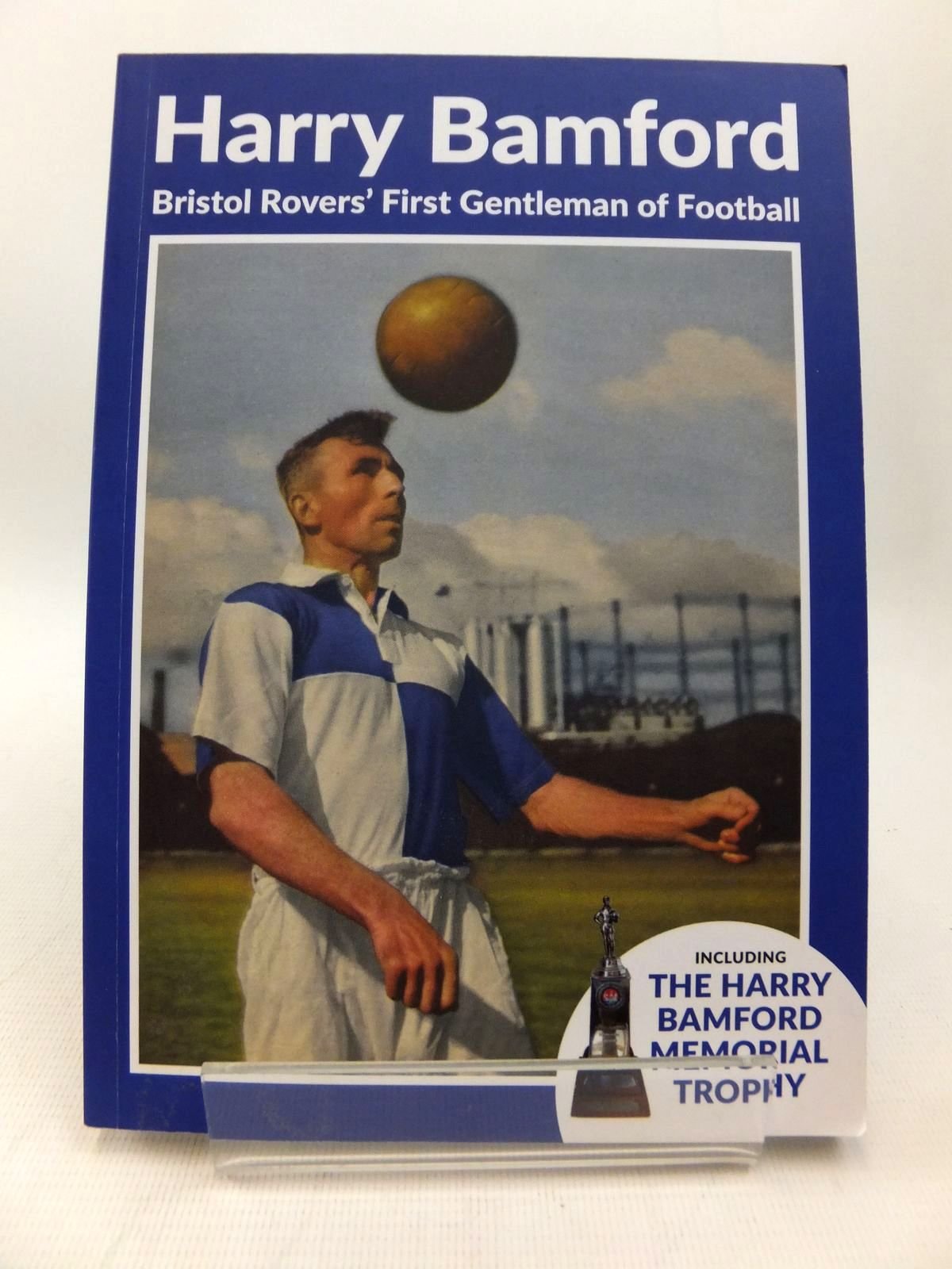 Harry Bamford: Bristol Rovers' First Gentleman of Football Home & Household