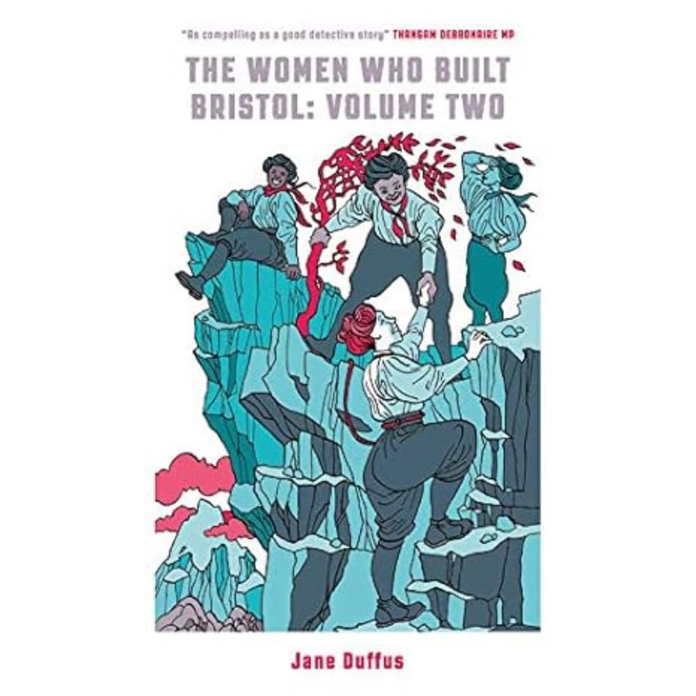 The Women Who Built Bristol: Volume Two (2, Band 2) Books