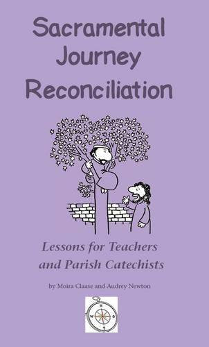 Sacramental Journey Reconciliation: Lessons for Teachers and Parish Catechists Non-fiction