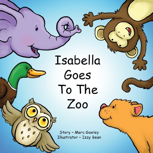 Isabella Goes to the Zoo by Marc Gawley (2014-01-01) Books