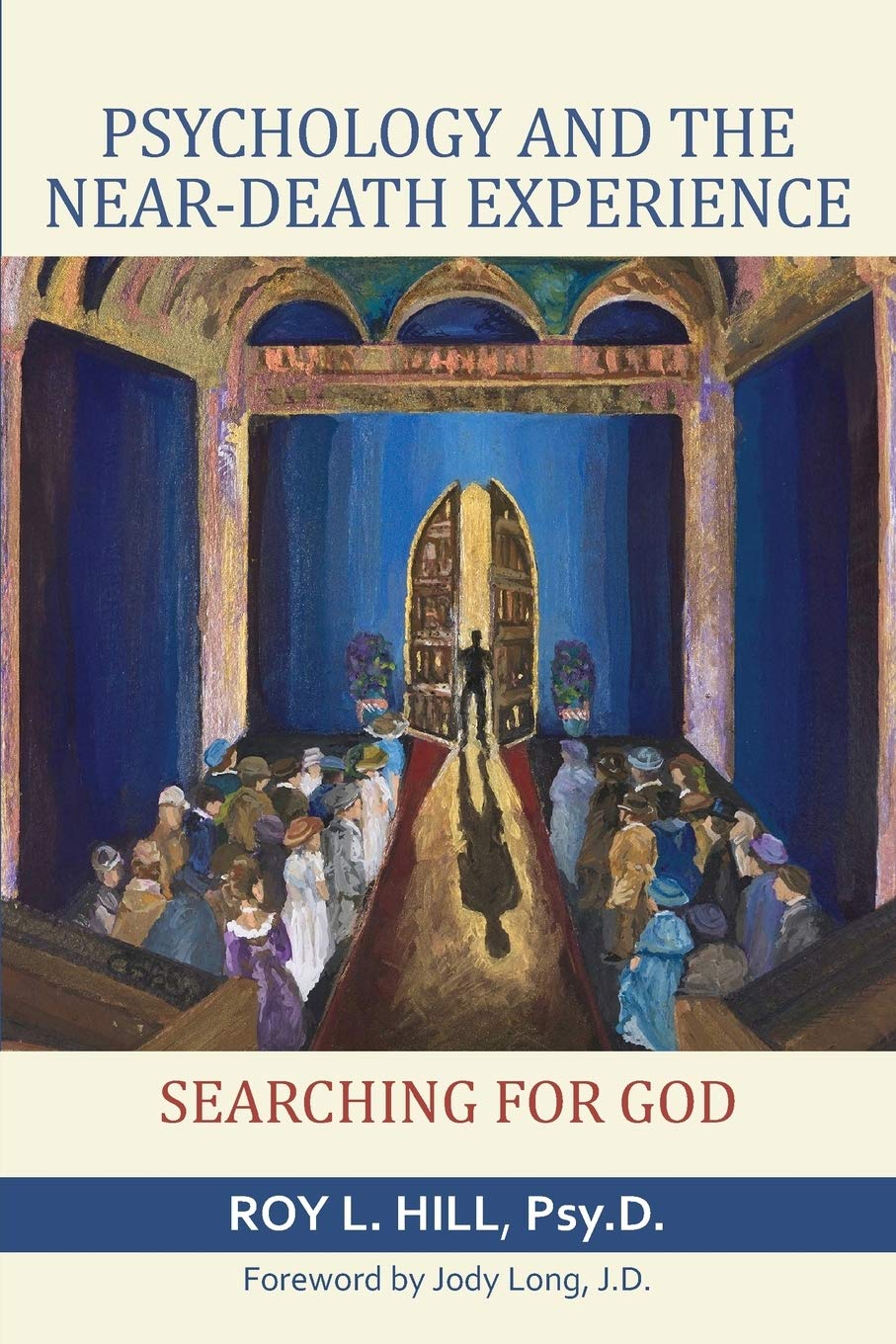 Psychology and the Near-Death Experience: Searching for God Death & Mourning