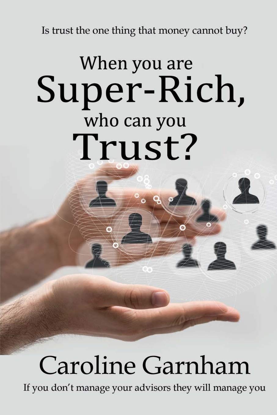 When you are Super-Rich, who can you Trust? Business, Finance & Career