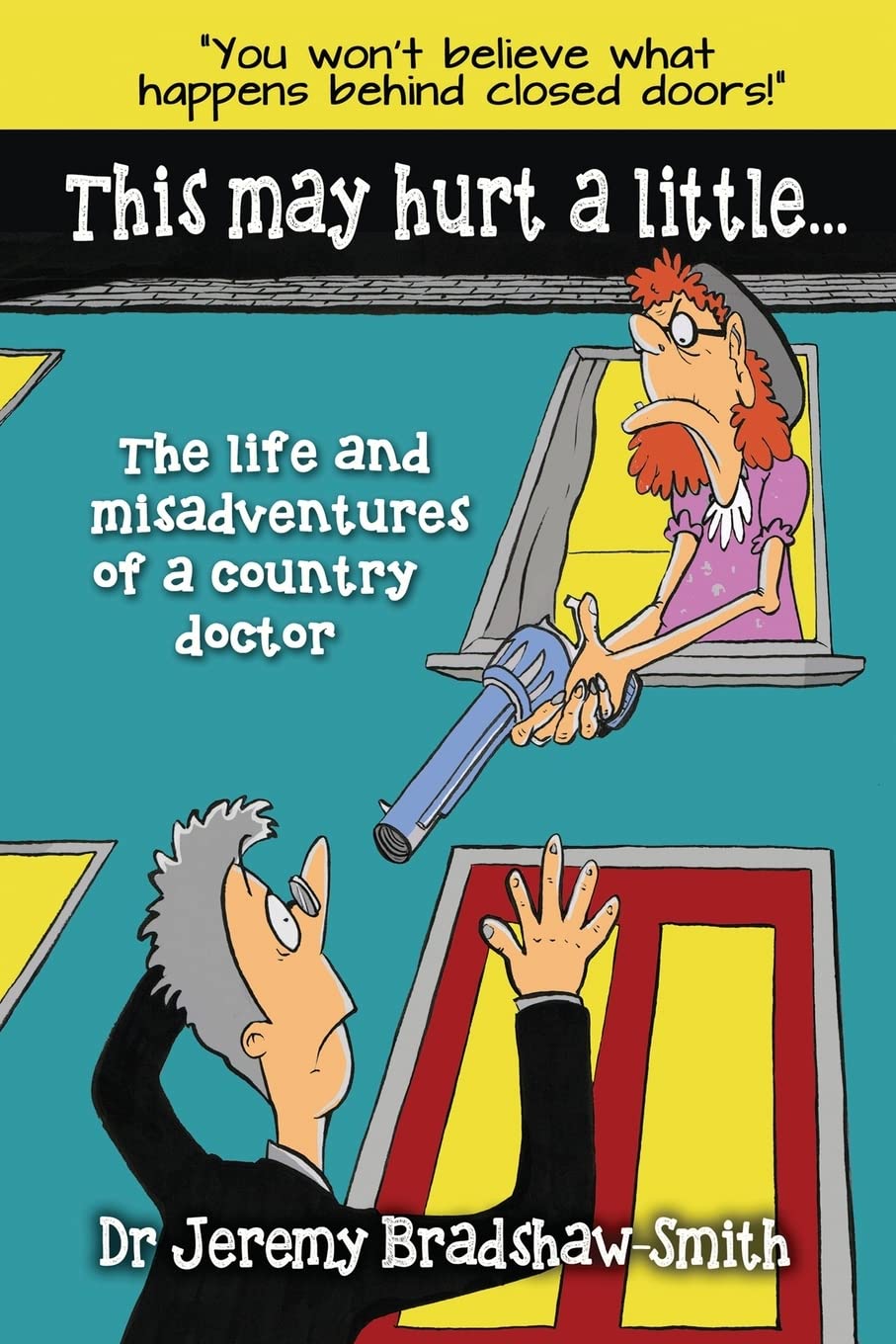This May Hurt a Little...: The Life and Misadventures of a Country Doctor Science