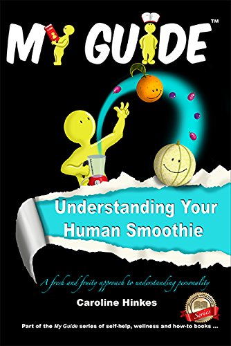 Understanding Your Human Smoothie: A Fresh and Fruity Approach to Understanding Personality book