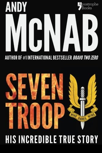 Seven Troop: The incredible true SAS story Biographies & Memoirs
