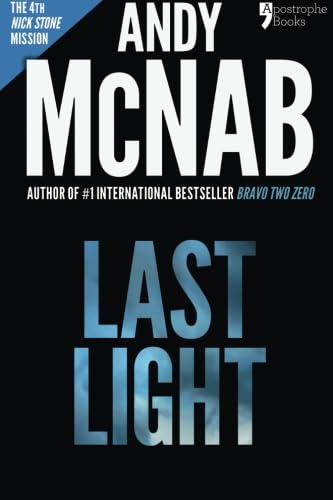 Last Light: Nick Stone Book 4: Andy McNab's best-selling series of Nick Stone thrillers - with bonus material Books