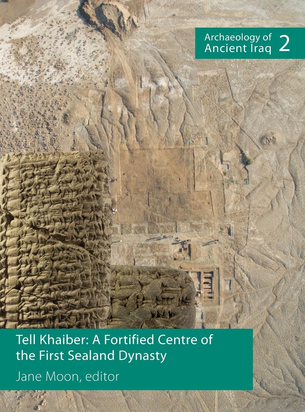 Tell Khaiber: A Fortified Centre of the First Sealand Dynasty (Archaeology of Ancient Iraq, Band 2) Social Sciences