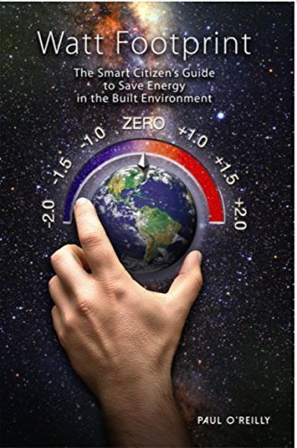 The Watt Footprint: The Smart Citizen's Guide to Save Energy in the Built Environment book
