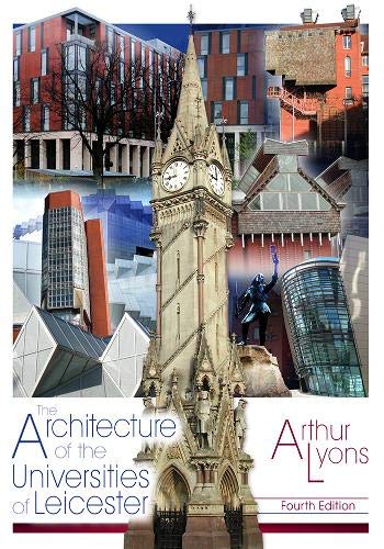 The Architecture of the Universities of Leicester: Fourth Edition Architecture