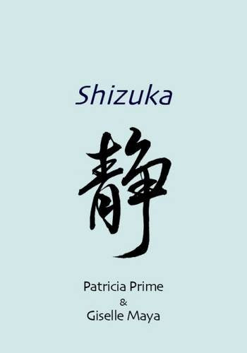Shizuka: Tanka Sequences, a Solo Sequence, Haibun and Tanka Prose book