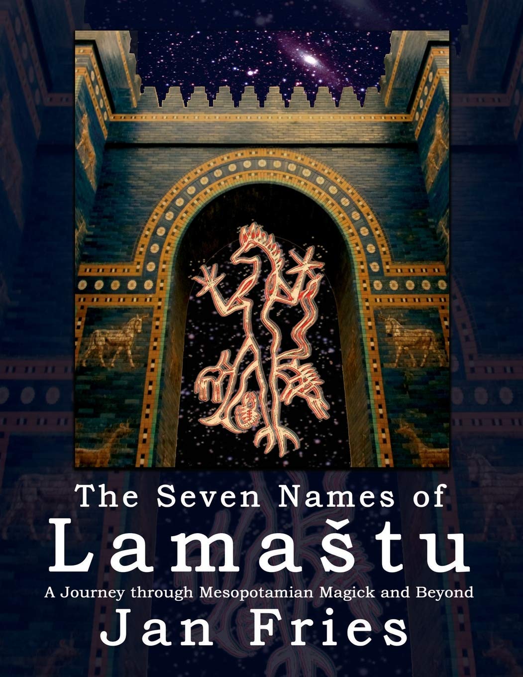 The Seven Names of Lamastu: A Journey through Mesopotamian Magick and Beyond book