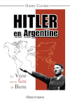 Hitler en Argentine : La vérité sur sa fuite de Berlin Memories