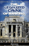 The Legalized Crime of Banking book
