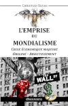L'Emprise du Mondialisme I : Crise majeure : Origine - Aboutissement book